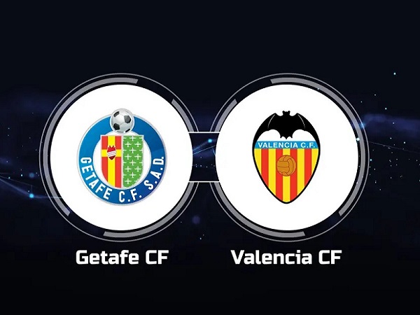 Tip kèo Getafe vs Valencia – 03h00 21/02, VĐQG Tây Ban Nha