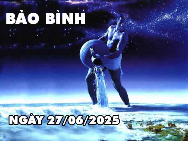 Cặp số lộc phát cung Bảo Bình ngày 27/6/2025 thứ 6 hôm nay