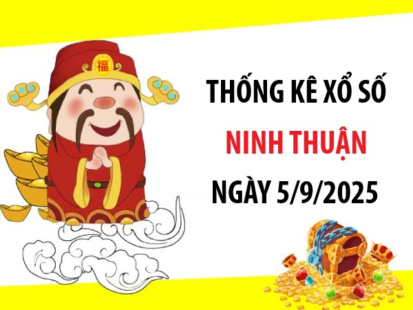 Tham khảo xổ số Ninh Thuận ngày 5/9/2025 chuẩn xác nhất