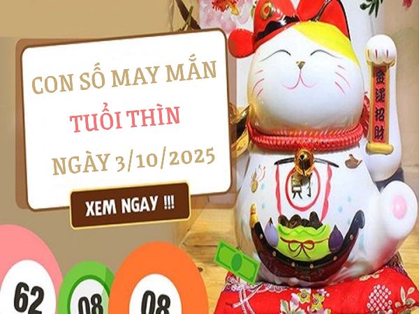 Giải mã con số may mắn tuổi Thìn ngày 3/10/2025