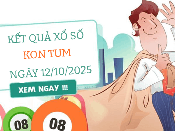 Tham khảo dự đoán xổ số Kon Tum 12/10/2025 hôm nay chính xác nhất