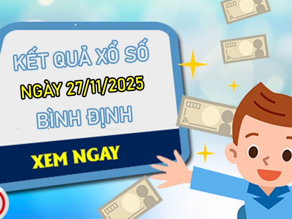 Tham khảo xổ số Bình Định ngày 27/11/2025 dự đoán XSBDI