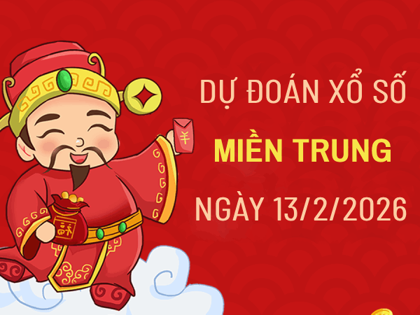 Dự đoán XSMT 13/2/2026 - Soi cầu Miền Trung thứ 6 chuẩn xác