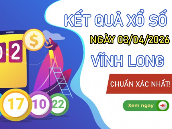 Tham khảo soi cầu VL ngày 3/4/2026 thứ 6 VIP hôm nay