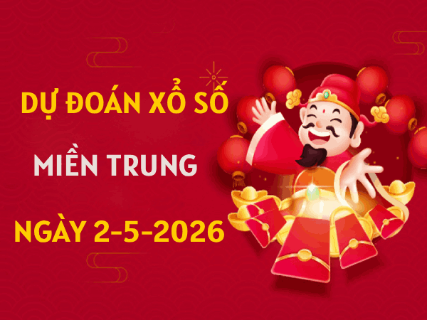 Dự đoán XSMT 2/5/2026 - Tham khảo soi cầu xổ số Miền Trung ngày 2 tháng 5 chính xác 100%