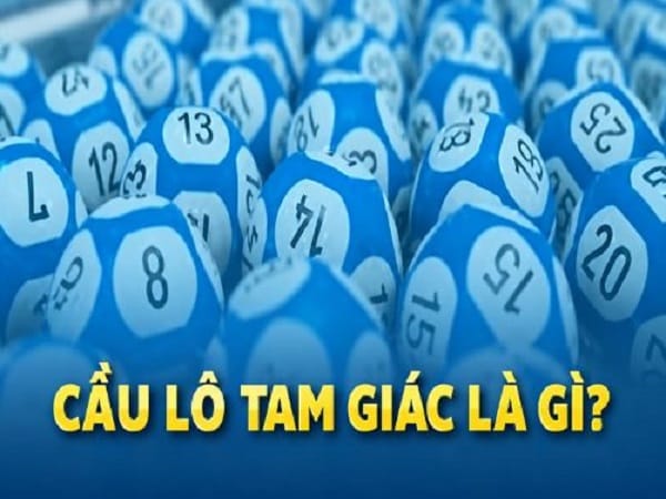 Cầu lô tam giác là gì?