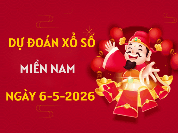 Dự đoán XSMN 6/5/2026 - Cập nhật soi cầu xổ số miền nam ngày 6 tháng 5 hôm nay miễn phí