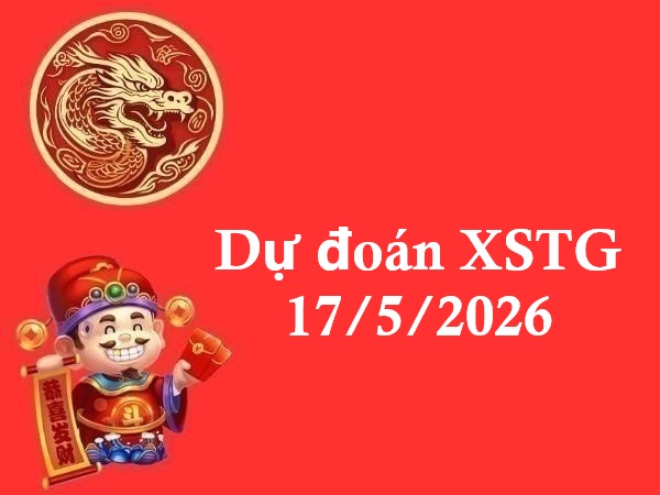 Dự đoán XSTG 17/5/2026