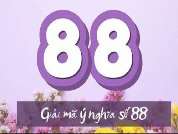 Ý nghĩa tổng quan của con số 88